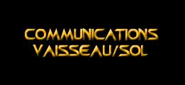 Communications Vaisseau/Sol