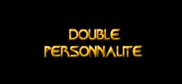 Double personnalité