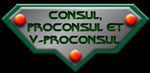 Consul, ProConsul et Vice ProConsul