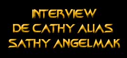 Interview de Cathy alias Sathy Angelmak