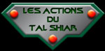 Les Actions du Tal Shiar