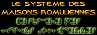 Le Système des Maisons Romuliennes