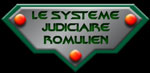 Le Système Judiciaire Romulien